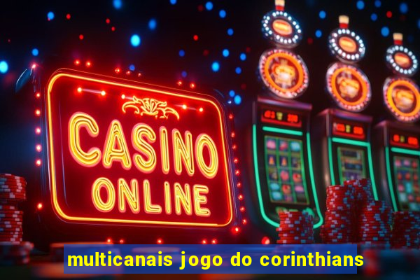 multicanais jogo do corinthians